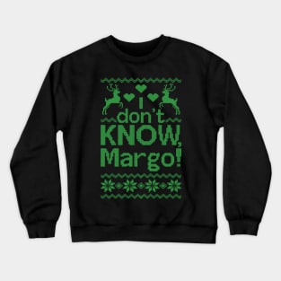 I don't know Margo Crewneck Sweatshirt